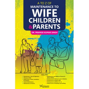 Whitesmann’s A to Z of Maintenance to Wife, Children & Parents by Dr. Pramod Kumar Singh